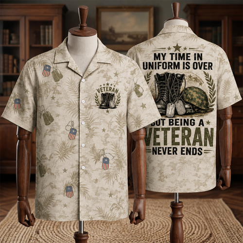 Veteran Hawaiian Shirt – My Time in Uniform Is Over But Being a Veteran Never Ends