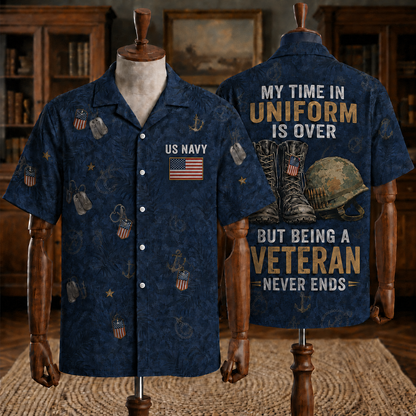 Veteran Hawaiian Shirt – My Time in Uniform Is Over But Being a Veteran Never Ends