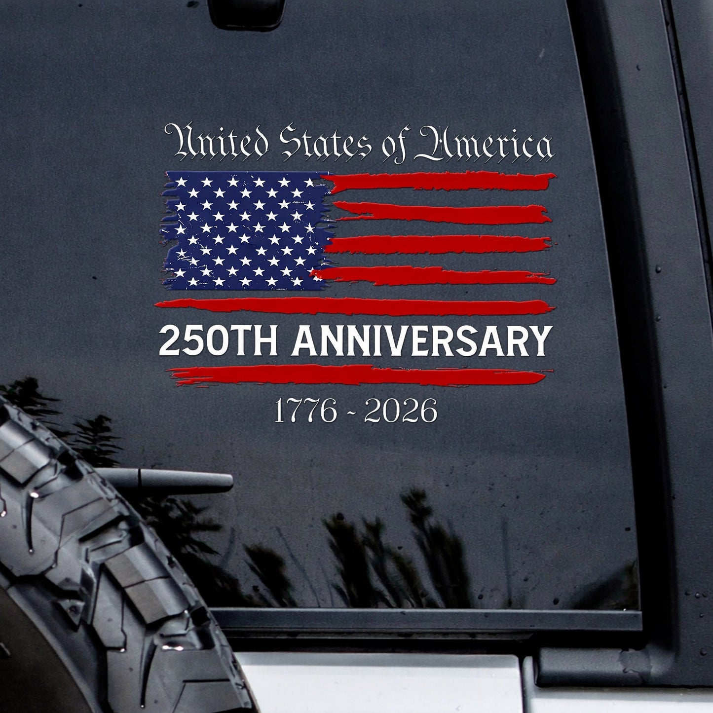 🔥 LIMITED TIME OFFER – United States Of America 250th Anniversary Patriotic UV DTF 3D Car Decal
