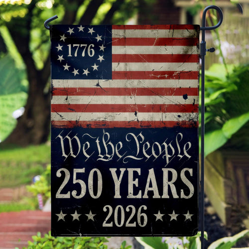 250th America Anniversary Flag , US 250 Years Garden Flag, We The People House Flag, Vintage Independence Day, Patriotic Tee with USA Flag